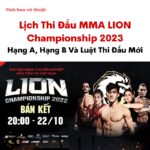 Lịch thi đấu MMA LION tinh hoa võ thuật